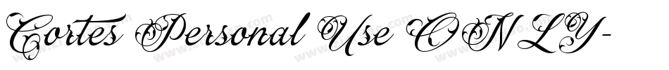 Cortes Personal Use ONLY字体转换